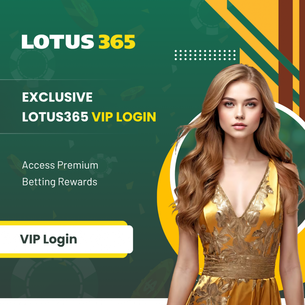 Exclusive Lotus365 VIP Login – Access Premium Betting Rewards
