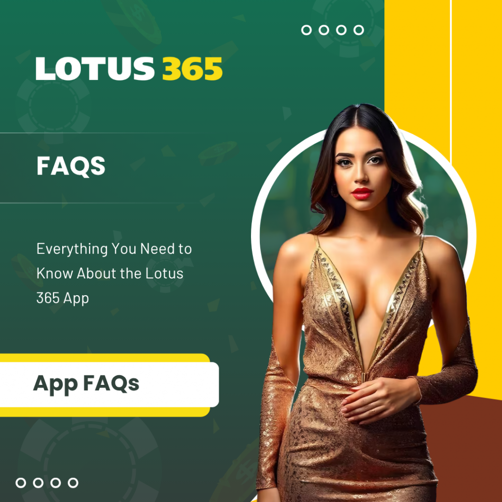 FAQs – Everything You Need to Know About the Lotus 365 App