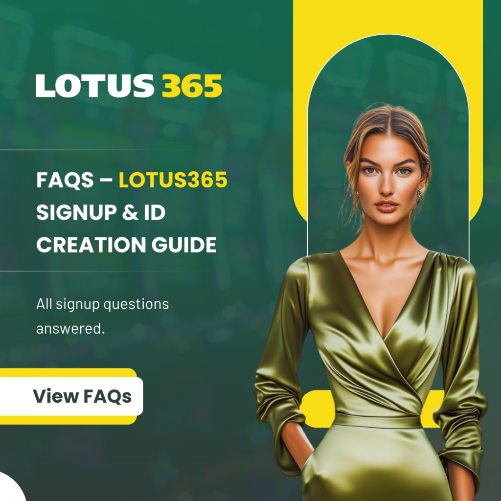 FAQs – Lotus365 Signup & ID Creation Guide