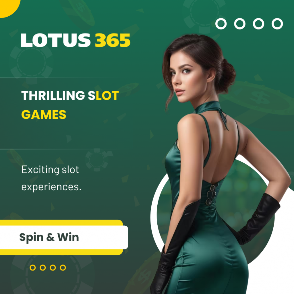 Thrilling Slot Games on lotus 365