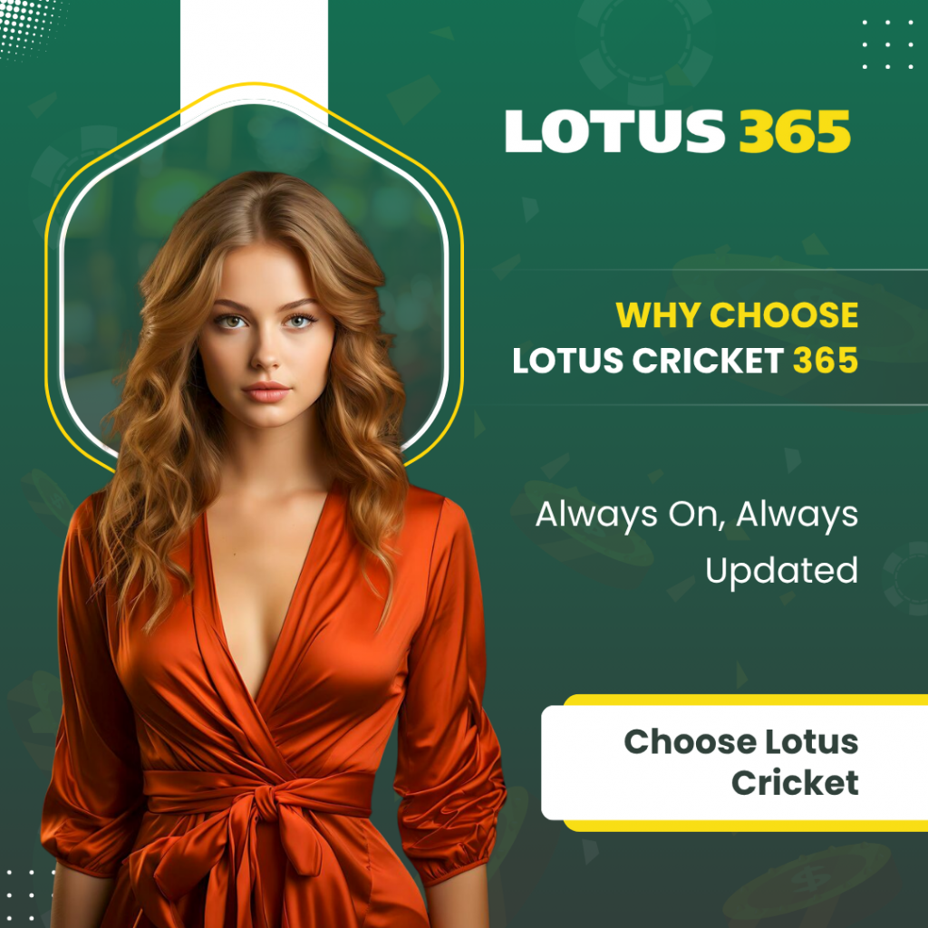 Why Choose Lotus Cricket 365 – Always On, Always Updated