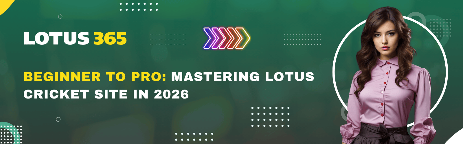 Beginner to Pro Mastering Lotus Cricket Site in 2026